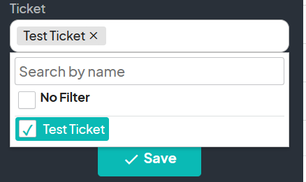 Ticket selection interface showing a selected ticket titled 'Test Ticket' with a search bar, 'No Filter' checkbox, 'Test Ticket' option checked, and a 'Save' button.