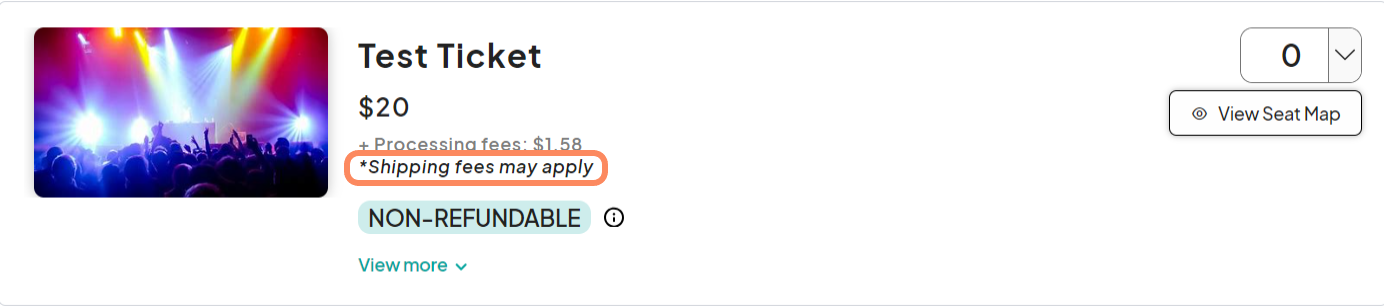 A ticket listing titled 'Test Ticket' shows a price of $20 with an additional note '+ Processing fees: $1.58'. A highlighted note reads '*Shipping fees may apply'. The ticket is marked as 'NON-REFUNDABLE', with a small information icon next to the label. Below, a 'View more' option is available. On the right side, a counter with a value of '0' allows ticket quantity selection. A button labeled 'View Seat Map' is also displayed next to the quantity counter.