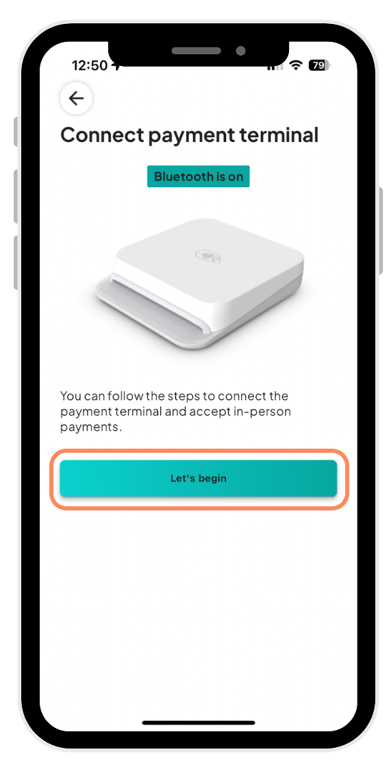The image shows a mobile phone display with a user interface for connecting a payment terminal. The screen is titled Connect payment terminal and features a Bluetooth button that states Bluetooth is on, indicating the device's readiness to connect. Below this, there's a detailed image of a white, compact payment terminal device. The screen includes instructions on following steps to connect the payment terminal for accepting in-person payments. A large teal-colored button at the bottom, labeled Let's begin, invites the user to start the connection process. The interface is designed to be straightforward and user-friendly, emphasizing clarity and ease of setup.