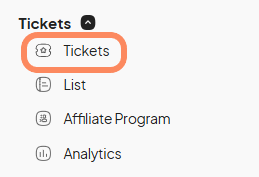 an image showing users the Tickets tab with an orange circle highlighting the 'Ticket' option in the drop down menu.