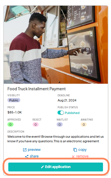 Eventeny application card for 'Food Truck Installment Payment'. The card displays event details like visibility (public), deadline (August 21, 2024), and price ($85-1.0K). There are buttons for previewing, sharing, copying, and removing the application, and a large teal 'Edit application' button at the bottom.