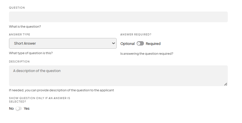  A form labeled 'Question' with fields for entering a question. The 'Answer Type' dropdown is set to 'Short Answer', and the 'Answer Required?' toggle is switched to 'Required'. There's a field for adding a description of the question, and a toggle for showing the question only if an answer is selected.