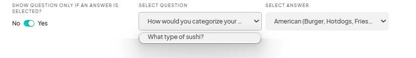 A follow-up question 'What type of sushi?' is displayed after selecting an answer for the first conditional question.