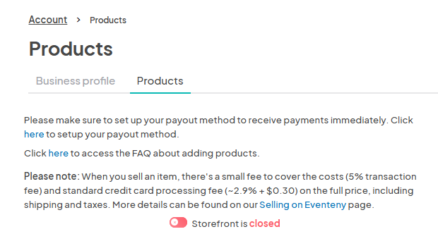 A screenshot showing Products' navigation. It includes reminders to set up payout methods and a note about fees for selling items. A notification states that the 'Storefront is closed,' highlighted with a red status indicator.