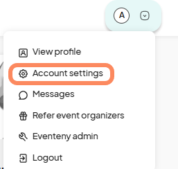 Screenshot from the Eventeny platform showing the user menu. The 'Account settings' option is highlighted, and other options include 'View profile,' 'Messages,' 'Refer event organizers,' 'Eventeny admin,' and 'Logout.'