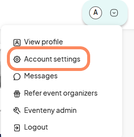 A dropdown menu from a user profile icon showing options including 'View profile', 'Account settings' (highlighted), 'Messages', 'Refer event organizers', 'Eventeny admin', and 'Logout'.
