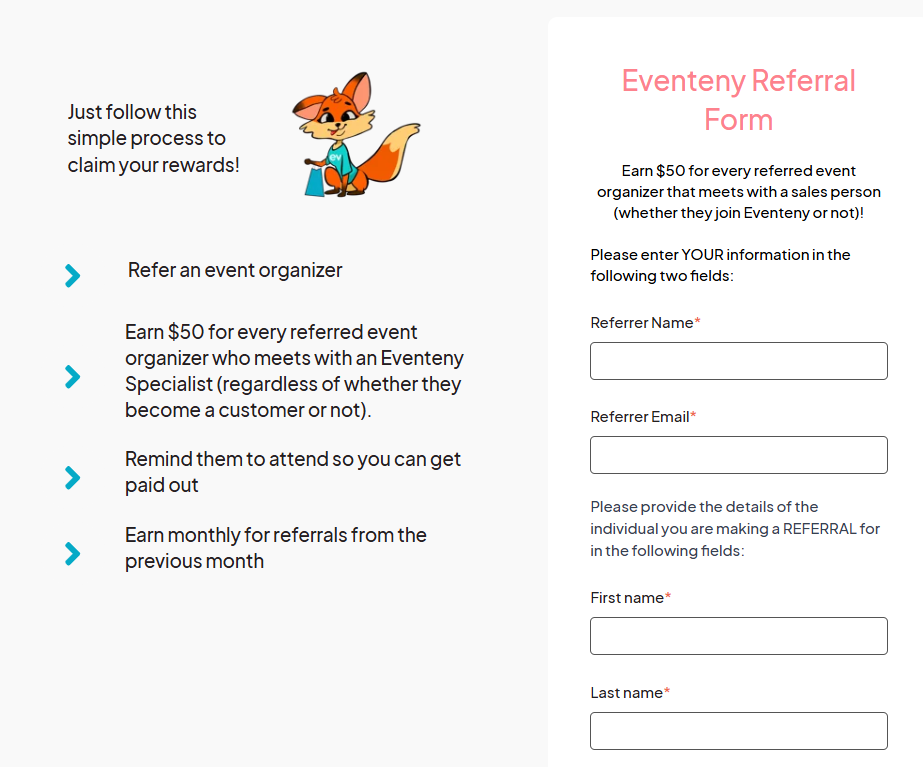 A section of the Eventeny referral program page showing a simple referral process and a form. The left side explains steps to earn rewards, with an illustration of a fox mascot: 'Refer an event organizer', 'Earn $50 for every referred event organizer who meets with an Eventeny Specialist', 'Remind them to attend so you can get paid out', and 'Earn monthly for referrals from the previous month'. The right side has the 'Eventeny Referral Form' to fill out referrer details.