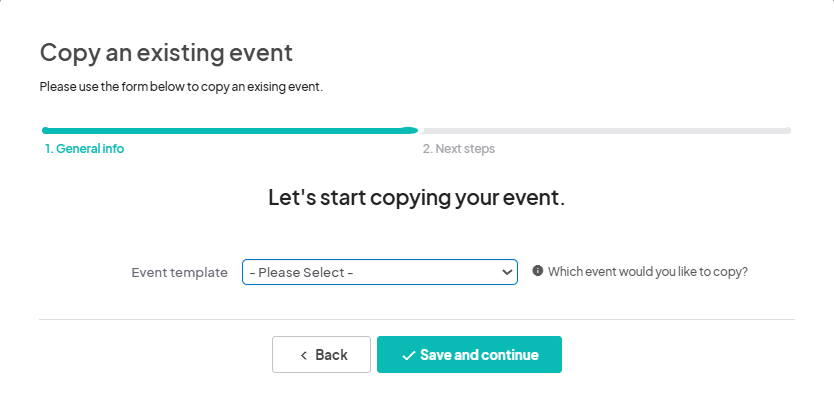 Screenshot of the 'Copy an existing event' page on the Eventeny platform. The page displays a heading 'Let's start copying your event,' with a dropdown menu labeled 'Event template' for selecting the event to copy. Below the dropdown are two buttons: 'Back' on the left and 'Save and continue' on the right, allowing users to proceed with the event copying process.