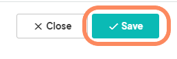 A 'Save' button highlighted in teal with an adjacent 'Close' button for confirmation.