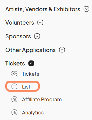 A section of the Eventeny dashboard with the 'Tickets' category expanded, showing the 'List' option highlighted. Other categories such as 'Artists, Vendors & Exhibitors,' 'Volunteers,' 'Sponsors,' and 'Other Applications' are also displayed.