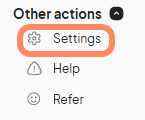 A sidebar section labeled 'Other actions' with 'Settings' highlighted in orange. Below it are options for 'Help' and 'Refer' icons.
