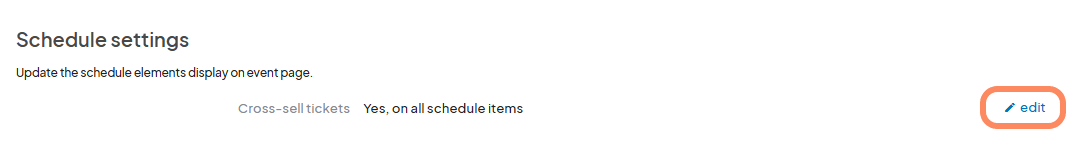 A page titled 'Schedule settings' showing that cross-sell tickets are enabled on all schedule items. An 'edit' button, highlighted in orange, appears to the right.
