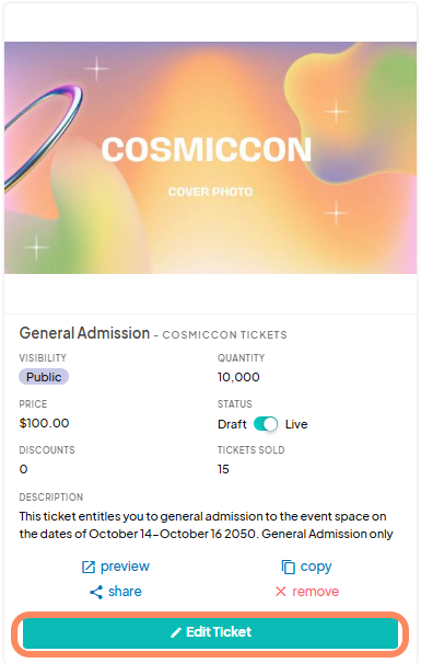 A ticket for 'General Admission' to CosmicCon, showing a cover photo with colorful gradients, a price of $100, quantity of 10,000, and live status. The 'Edit Ticket' button is highlighted at the bottom in teal.
