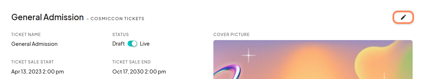 Displaying ticket information for 'General Admission' at CosmicCon, including sale dates, location, visibility, and availability. A cover picture is on the right, and an edit icon is highlighted in the top right corner.