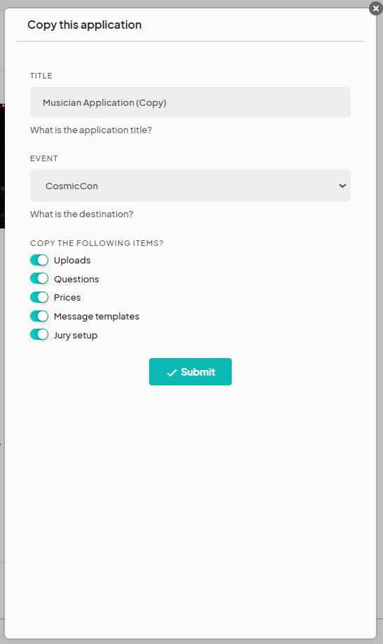 Screenshot of the 'Copy this application' modal with fields to input a title, select an event, and toggle options for copying uploads, questions, prices, message templates, and jury setup. A green 'Submit' button is at the bottom.