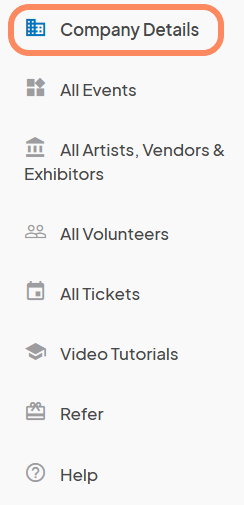Sidebar menu with highlighted 'Company Details' option under 'Tickets'. Other options include 'All Events,' 'All Artists, Vendors & Exhibitors,' 'All Volunteers,' 'All Tickets,' 'Video Tutorials,' 'Refer,' and 'Help'.